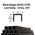 BLACK MAGIC SH/05-37TR - Low Temp, 16Ga, 3/8”